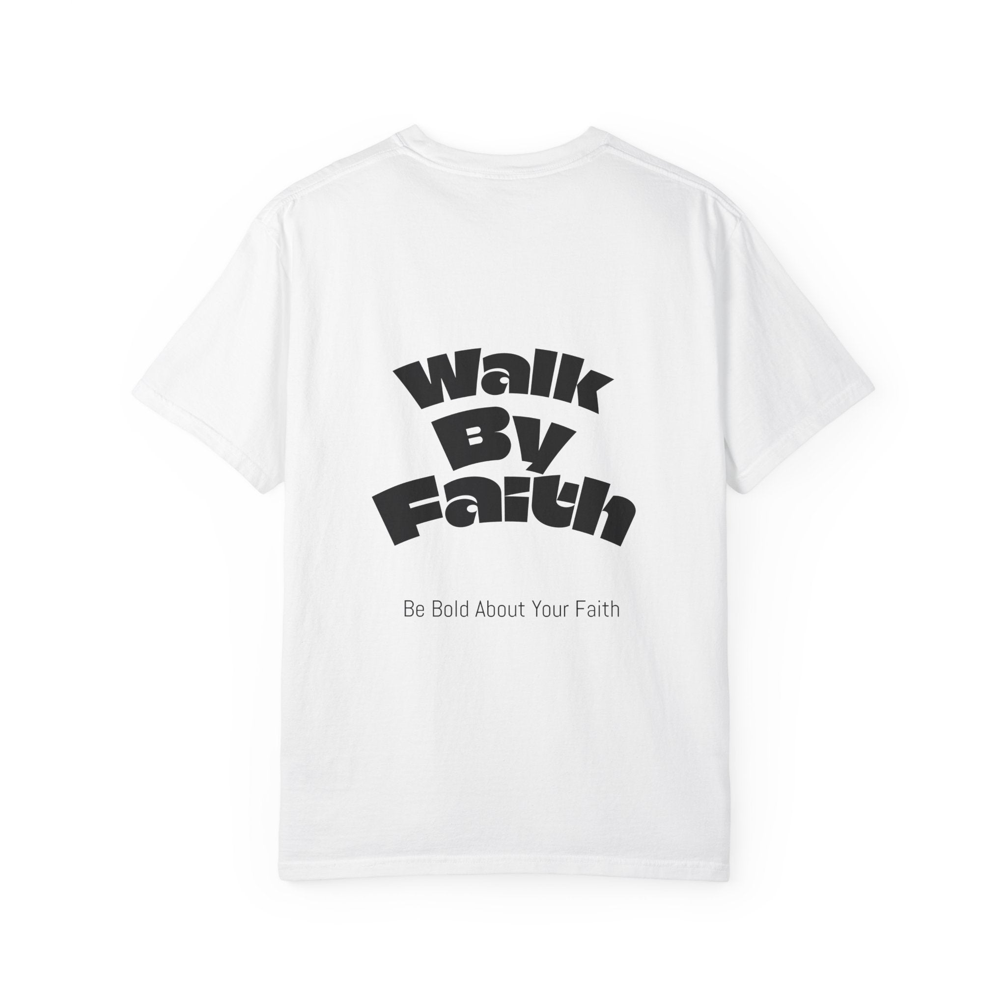 Walk By Faith T-Shirt